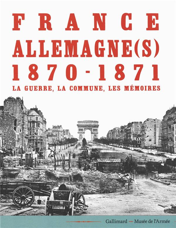 France-Allemagne(s) 1870-1871. La guerre, la Commune, les mémoires