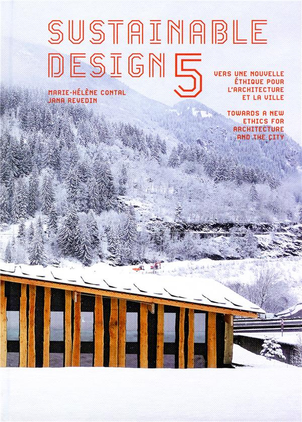 Sustainable Design. Vers une nouvelle étique pour l'architecture et la ville, Tome 5, Edition biling