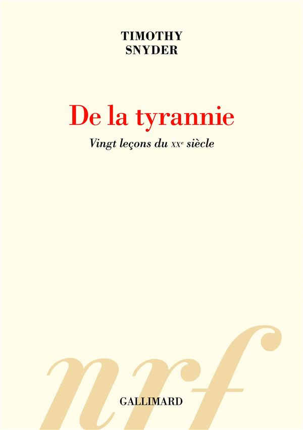 De la tyrannie. Vingt leçons du XXe siècle