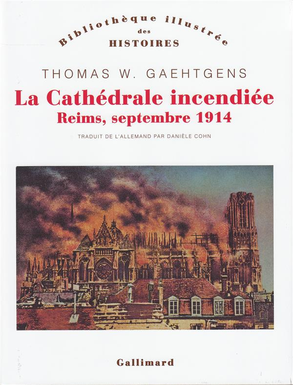 La cathédrale incendiée. Reims, septembre 1914