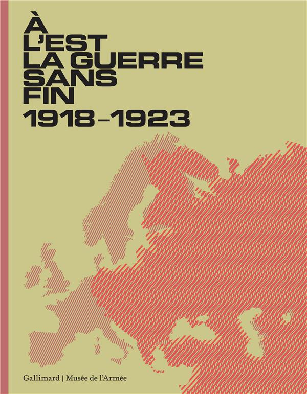 A l'Est, la guerre sans fin. 1918-1923