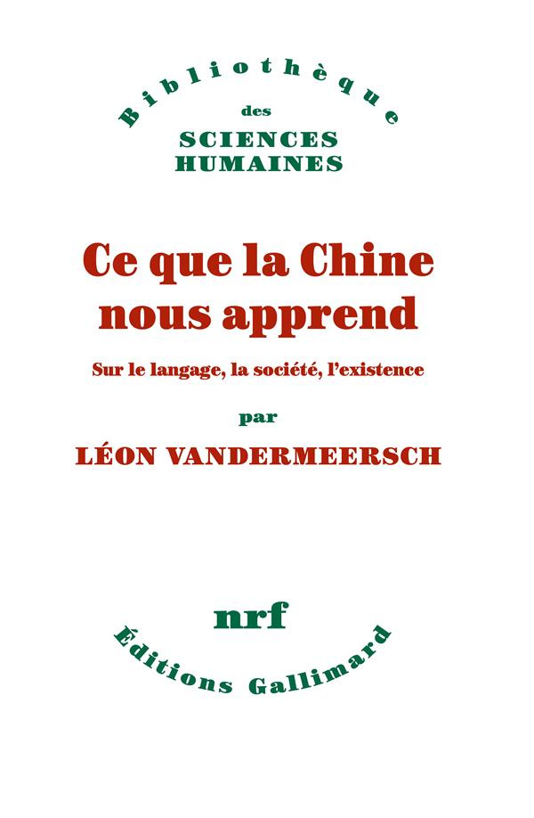 Ce que la Chine nous apprend. Sur le langage, la société, l’existence