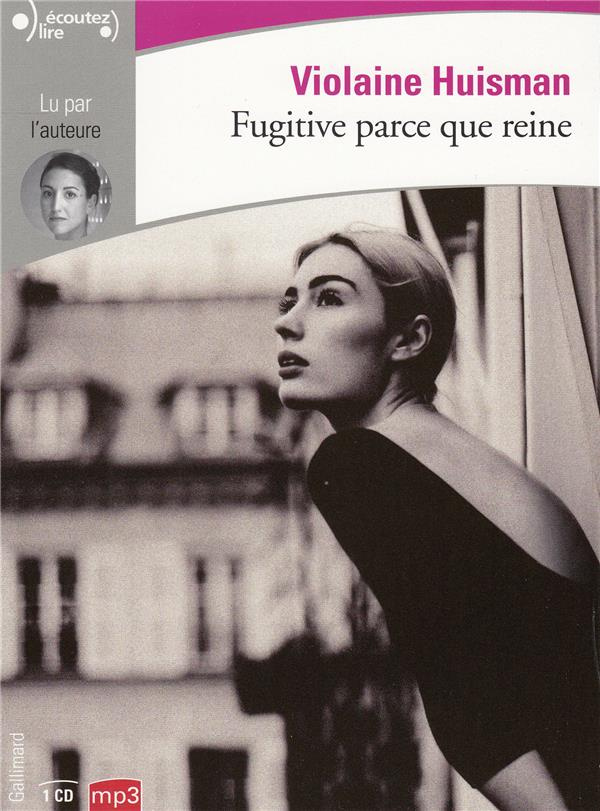Fugitive parce que reine. 1 CD audio MP3