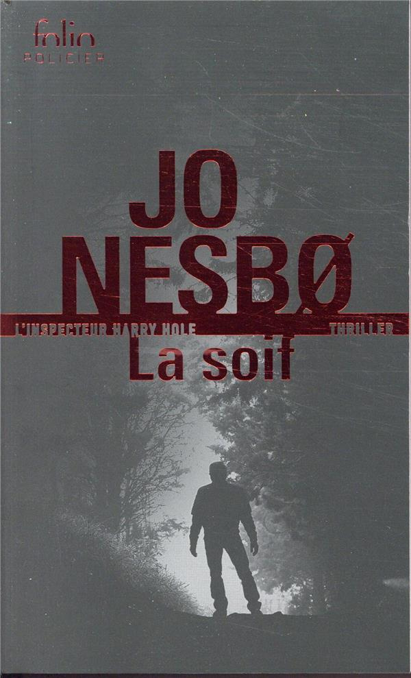 La Soif. Une enquête de l'inspecteur Harry Hole