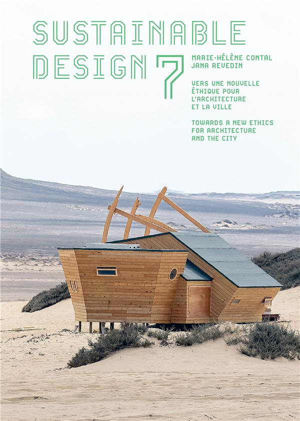 Sustainable Design. Vers une nouvelle éthique pour l'architecture et la ville Tome 7, Edition biling