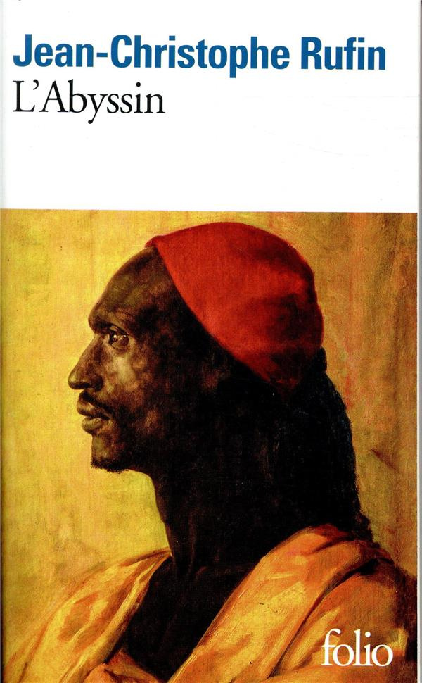 L'Abyssin. Relation des extraordinaires voyages de Jean-Baptiste Poncet, ambassadeur du Négus auprès