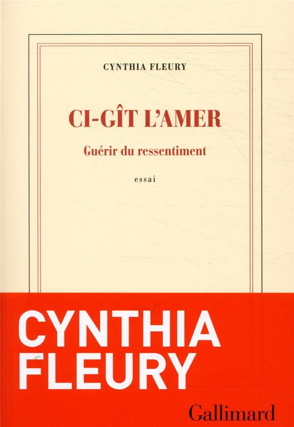 Ci-gît l'amer. Guérir du ressentiment