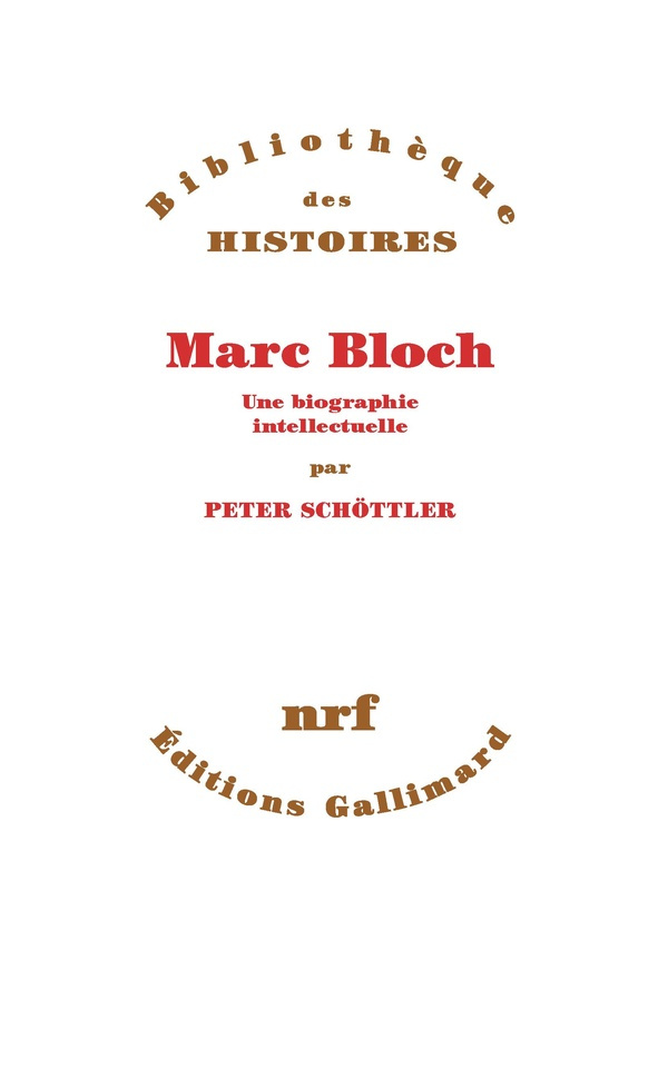 Marc Bloch. Une biographie intellectuelle