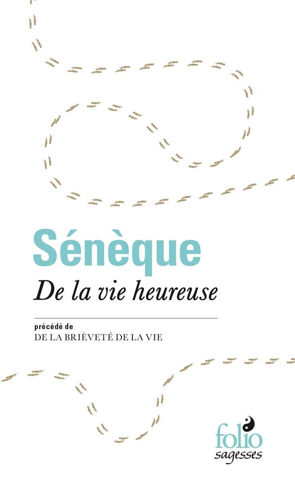 De la vie heureuse. Précédé de De la brièveté de la vie