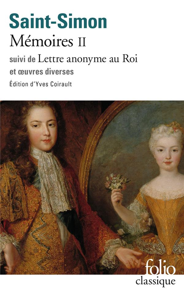 Mémoires. Tome 2 ; Suivi de Lettre anonyme au Roi et oeuvres diverses