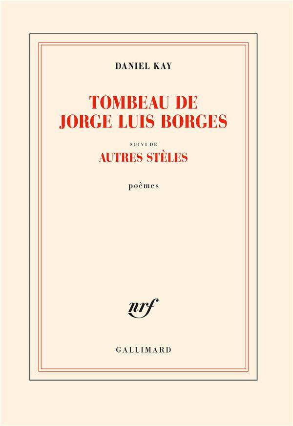 Tombeau de Jorge Luis Borges. Suivi d'autres stèles
