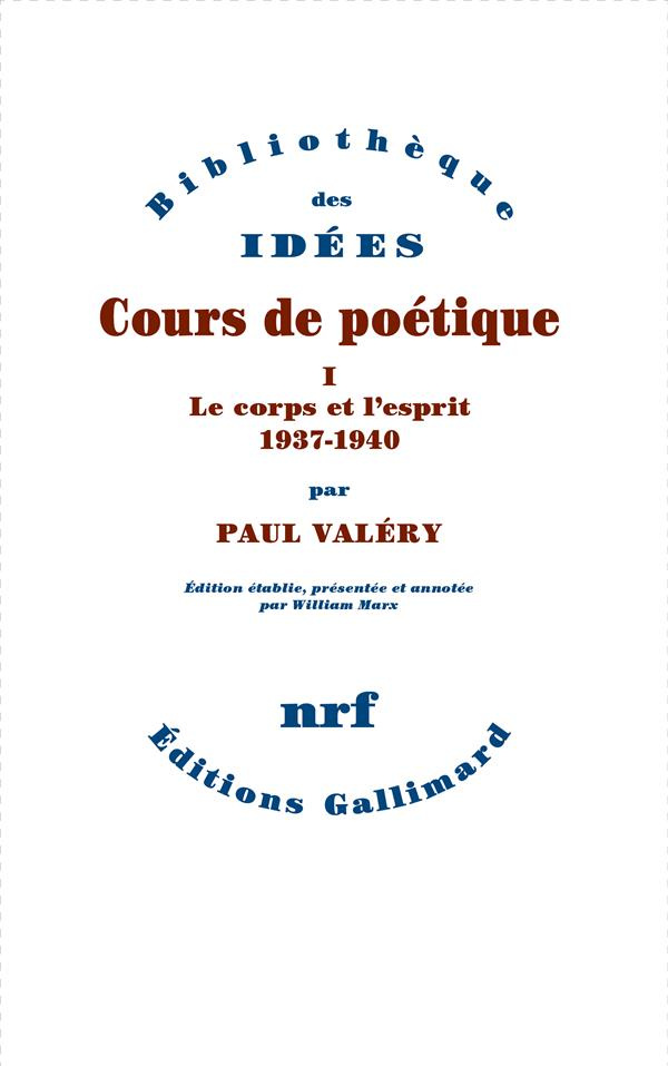 Cours de poétique. Tome 1, Le corps et l'esprit 1937-1940