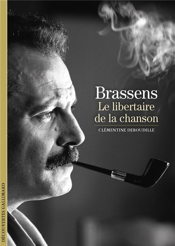 Brassens. Le libertaire de la chanson