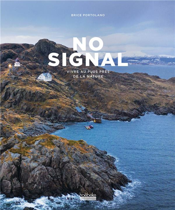 No Signal. Vivre au plus près de la nature
