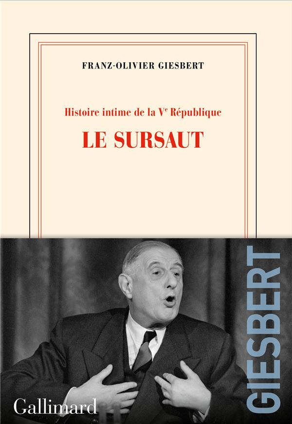 Histoire intime de la Ve République. Tome 1, Le sursaut