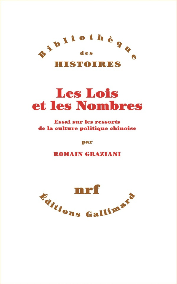 Les Lois et les Nombres. Essai sur les ressorts de la culture politique chinoise