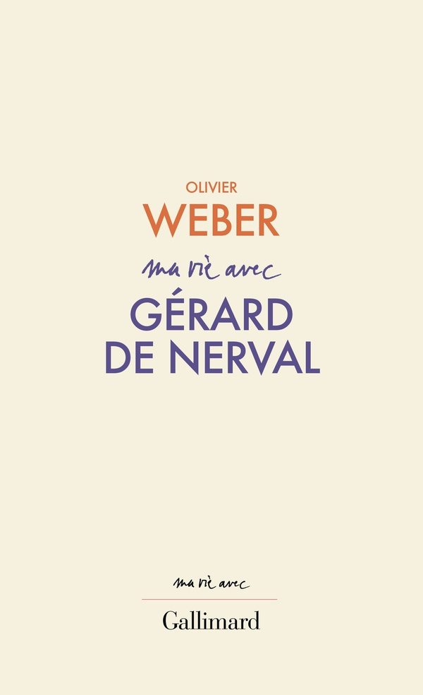 Ma vie avec Gérard de Nerval