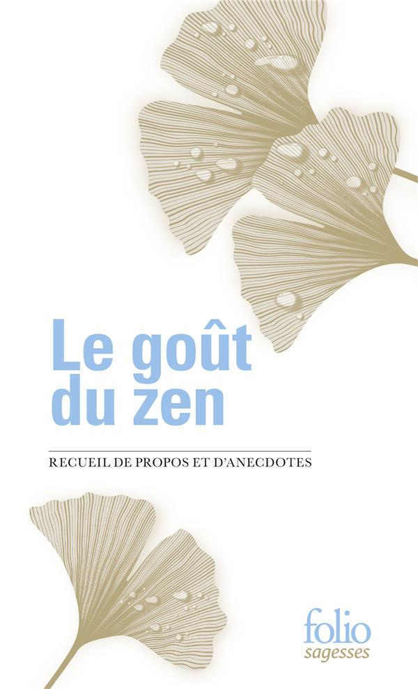 Le goût du zen. Recueil de propos et d'anecdotes
