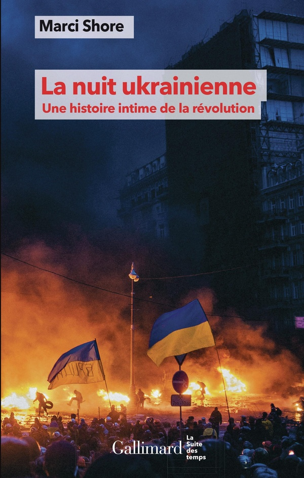 La nuit ukrainienne. Une histoire intime de la révolution