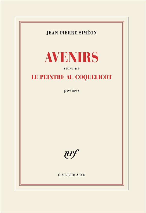 Avenirs. Suivi de Le peintre au coquelicot