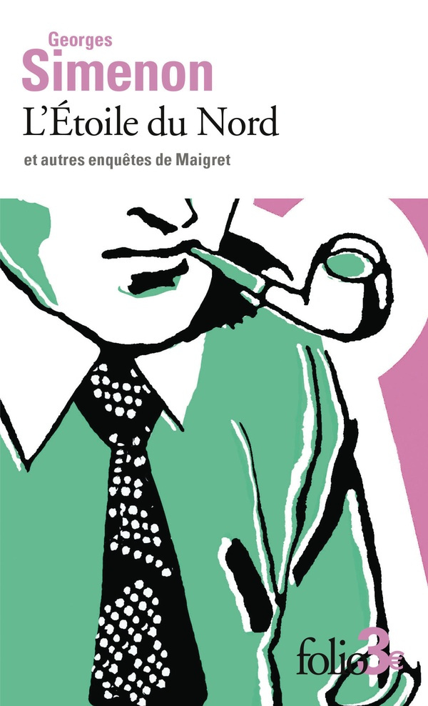 L'Etoile du Nord et autres enquêtes de Maigret
