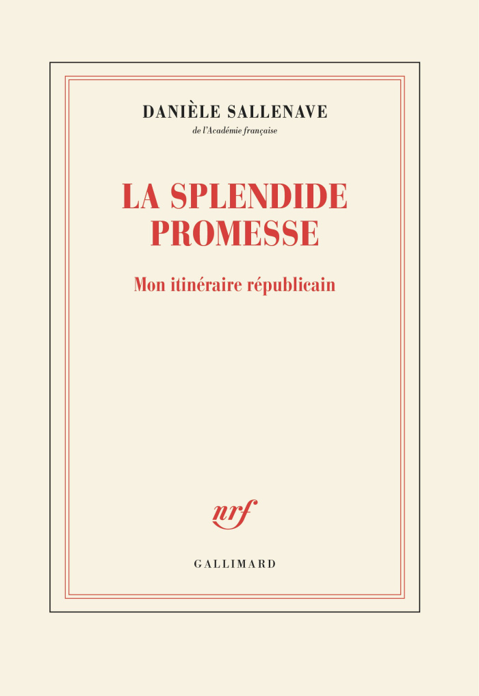 La splendide promesse. Mon itinéraire républicain