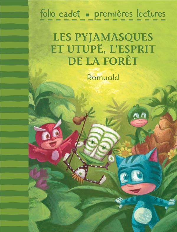 Les Pyjamasques : Les Pyjamasques et Utupë, l'esprit de la forêt