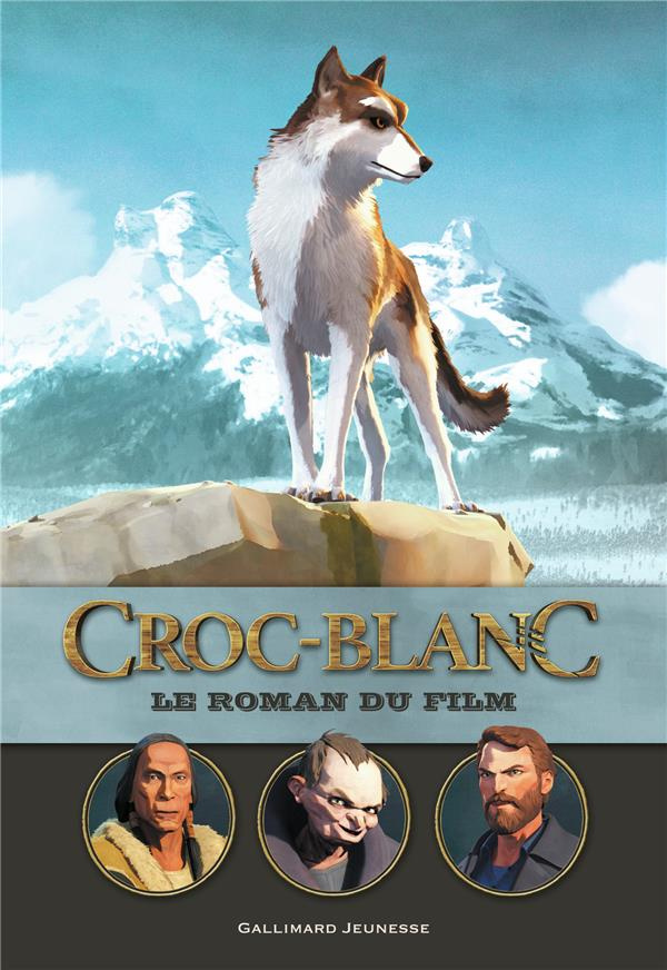 Croc-Blanc. Le roman du film