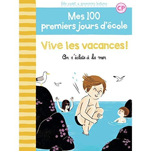 Mes 100 premiers jours d'école Tome 9 : Vive les vacances ! On s'éclate à la mer