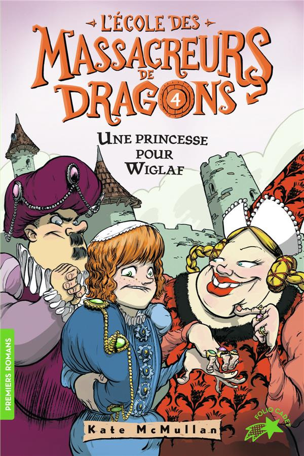 L'Ecole des Massacreurs de Dragons Tome 4 : Une princesse pour Wiglaf