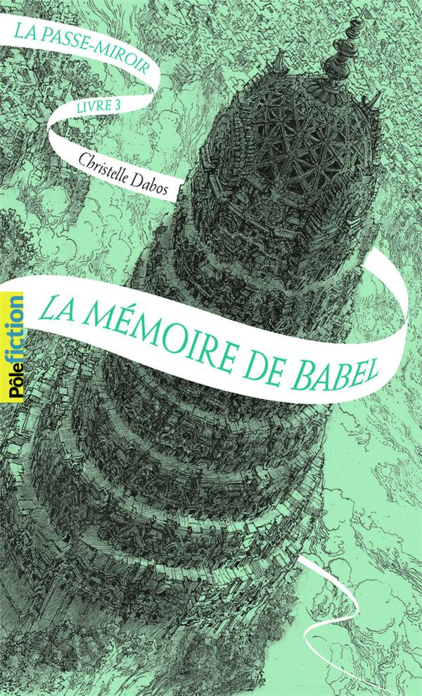 La Passe-miroir Tome 3 : La mémoire de Babel