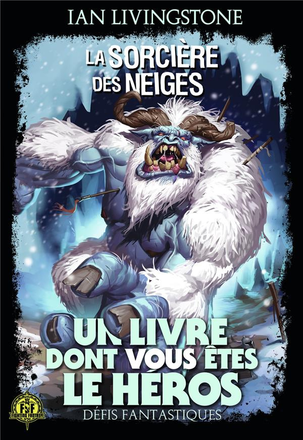 Défis fantastiques Tome 7 : La Sorcière des Neiges