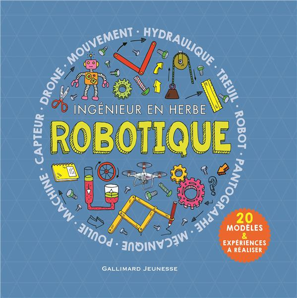 Coffret Robotique. Ingénieur en herbe avec 20 modèles et expériences à réaliser