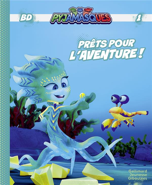 Pyjamasques Tome 1 : Prêts pour l’aventure !