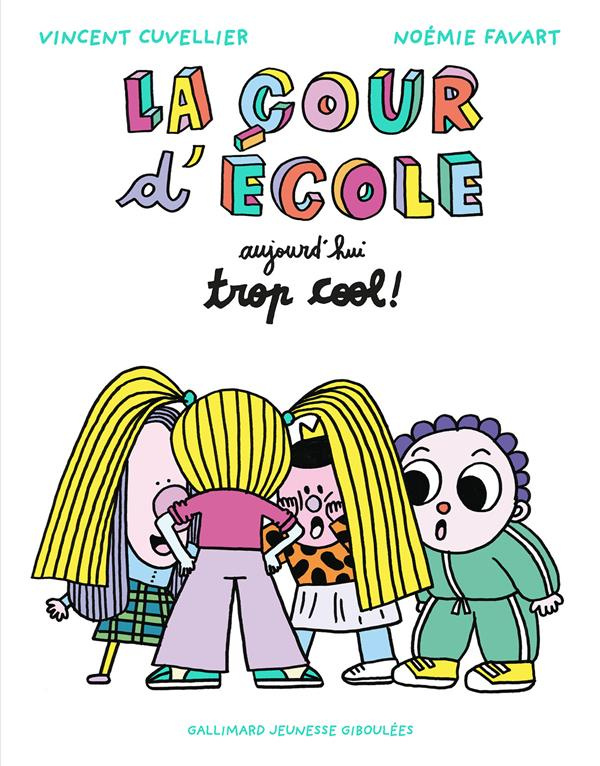 La cour d'école : Aujourd'hui : trop cool !