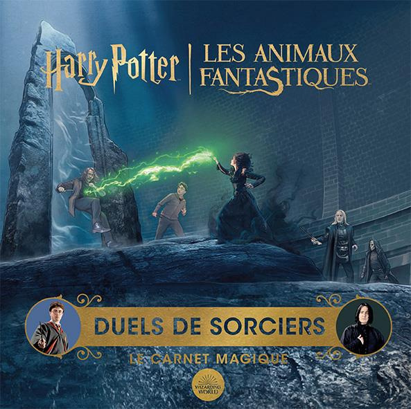 Duels de sorciers. Le carnet magique. D'après les films Harry Potter/Les animaux fantastiques