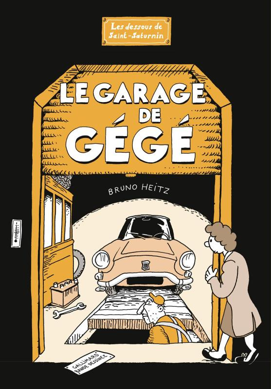 Le Garage de Gégé. Les Dessous de Saint-saturnin