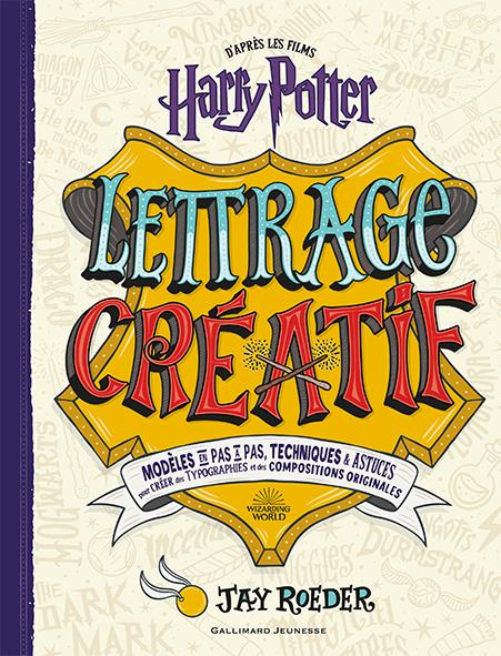 Lettrage créatif Harry Potter. Modèles en pas à pas, techniques & astuces pour créer des typographie