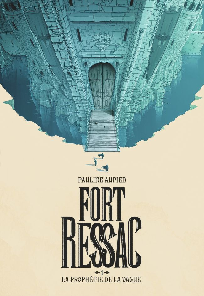 Fort Ressac Tome 1 : La prophétie de la vague