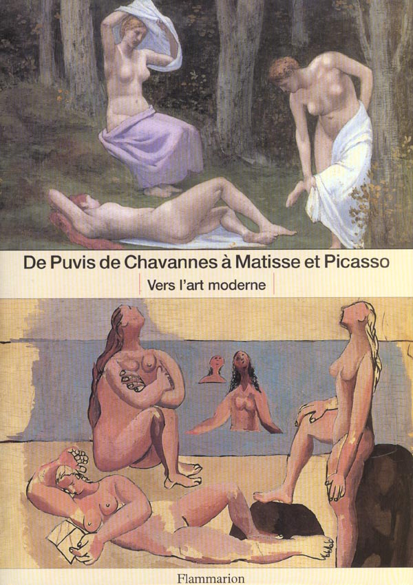 De Puvis de Chavannes à Matisse et Picasso. Vers l'art moderne