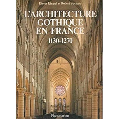 L'Architecture gothique en France. 1130-1270