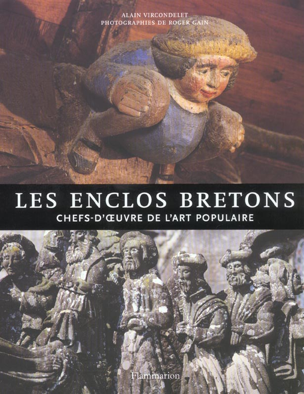 Les enclos bretons. Chefs-d'oeuvre de l'art populaire