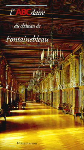 L'ABCdaire du château de Fontainebleau