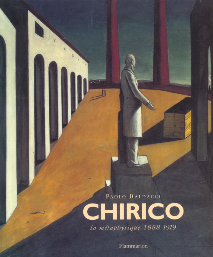 GIORGIO DE CHIRICO. 1888-1919, La métaphysique