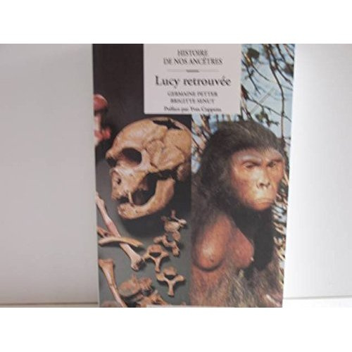 LUCY RETROUVEE. Histoire de nos ancêtres