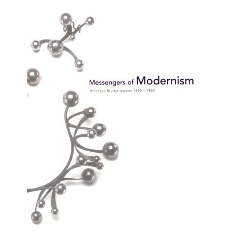 Messengers of modernism - american studio jewelry 1940 -1960