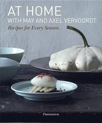 At home with May and Axel Vervoordt. Recipes for Every Season