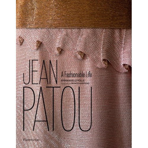 Jean Patou : A Fashionable Life. A fashionable life