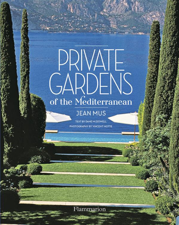 PRIVATE GARDENS OF THE MEDITERRANEAN - ILLUSTRATIONS, COULEUR