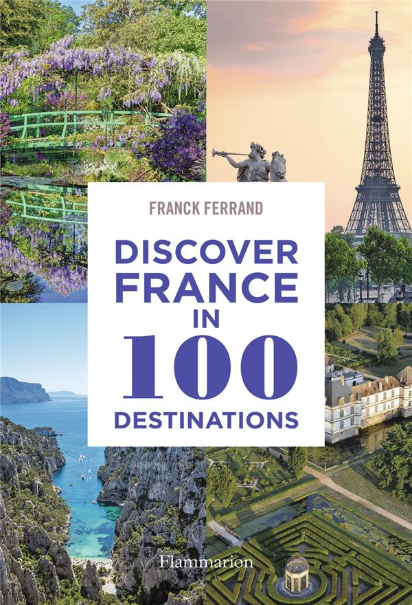 DISCOVER FRANCE IN 100 DESTINATIONS - ILLUSTRATIONS, COULEUR